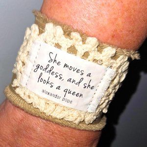 Feminine Quote Fabric Cuff Bracelet She Moves A Goddess & She Looks A Queen Poet